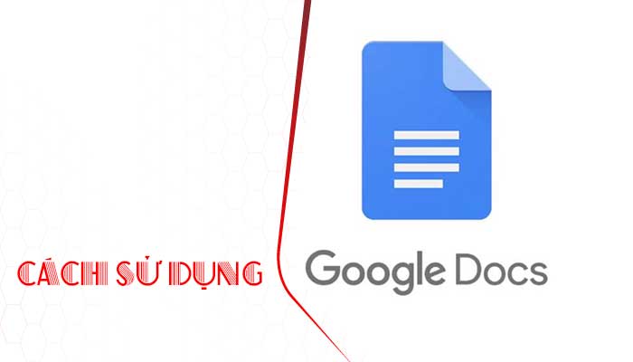 [ TẤT TẦN TẬT ] Cách sử dụng Google Docs hiệu quả