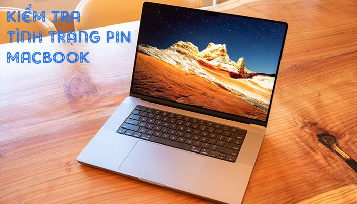 [ HƯỚNG DẪN ] Kiểm tra tình trạng PIN Macbook