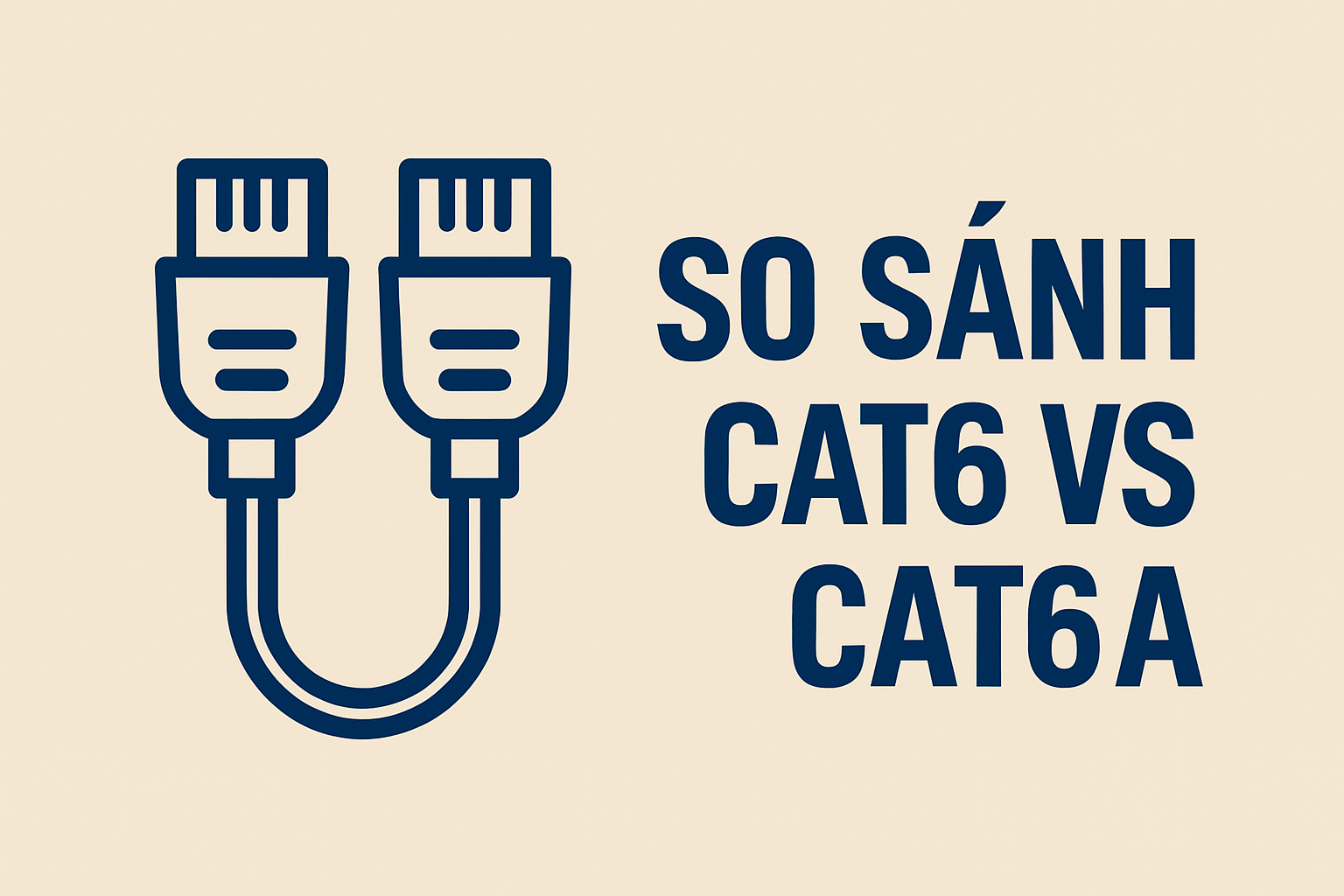 So sánh chi phí cáp Cat6 vs Cat6A: nên chọn loại nào?