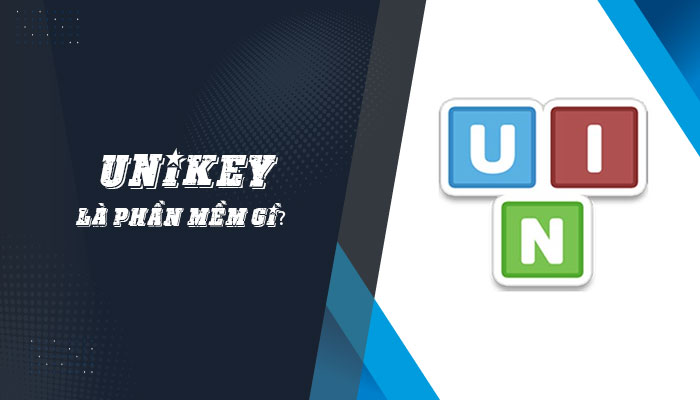 Unikey là phần mềm gì? Cách cài đặt Unikey trên máy tính