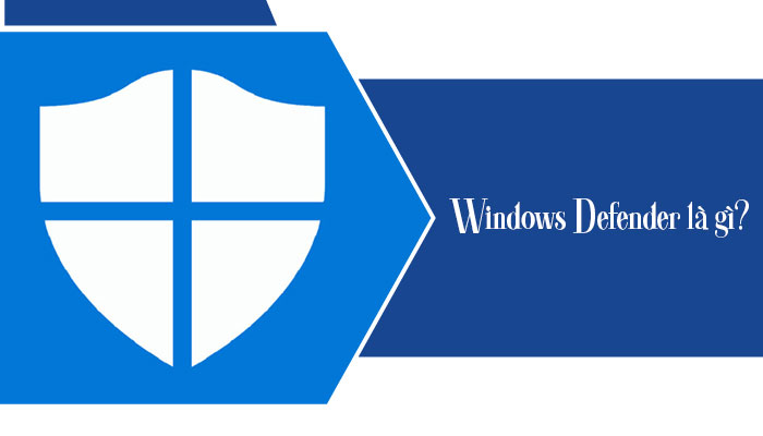 Windows Defender là gì? Cách sử dụng Windows Security trong Win 10 